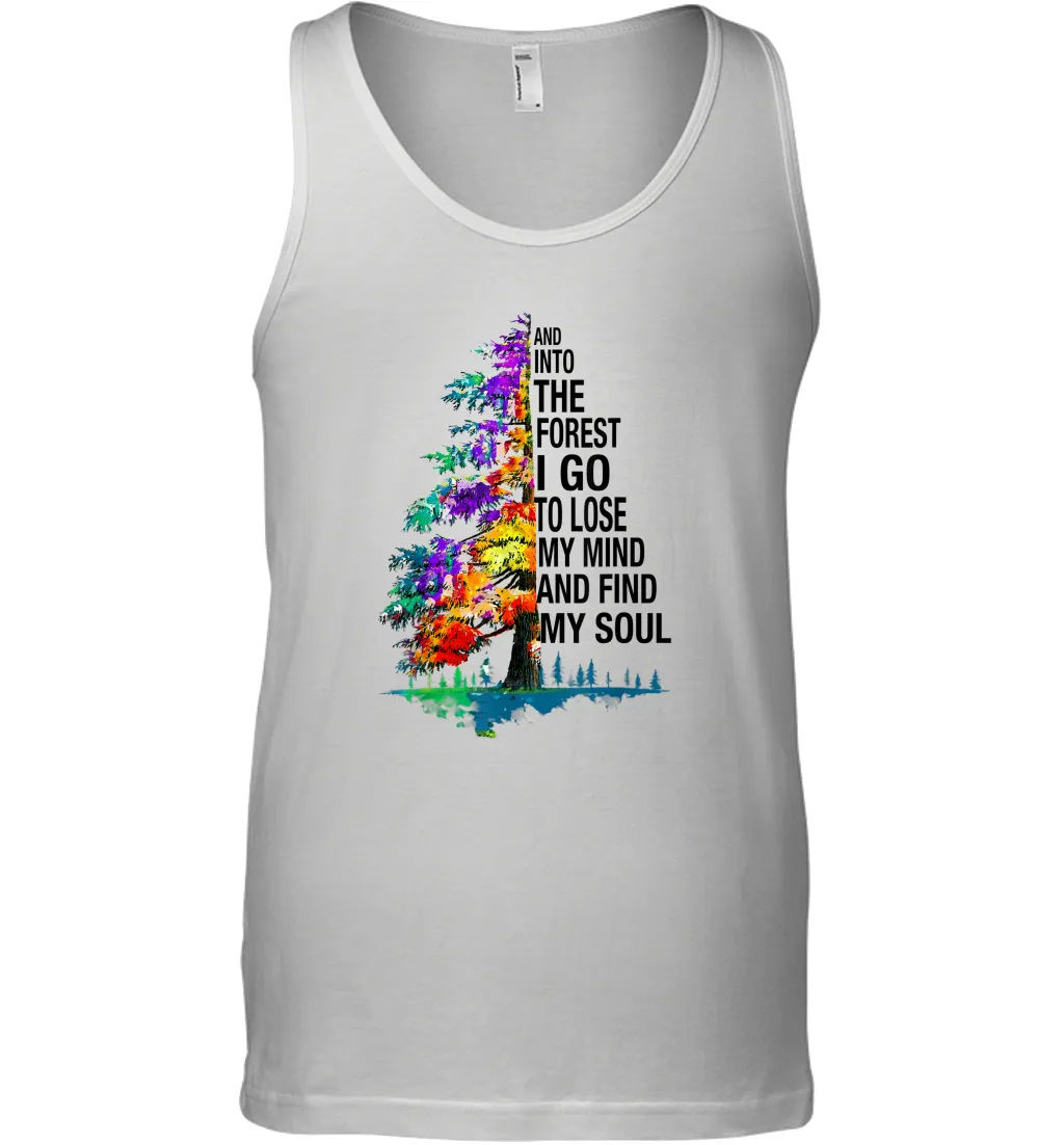 And Into The Forest I Go To Lose My Mind And Find My Soul Gift Men Cotton Tank Top