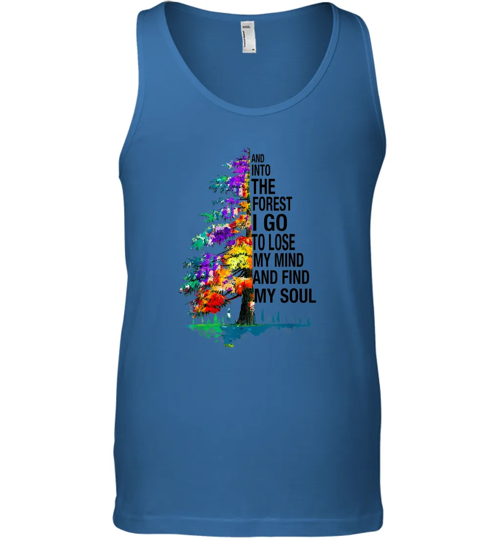 And Into The Forest I Go To Lose My Mind And Find My Soul Gift Men Cotton Tank Top