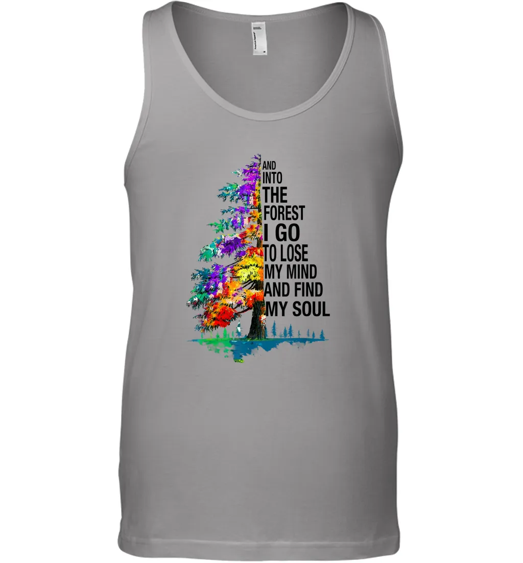 And Into The Forest I Go To Lose My Mind And Find My Soul Gift Men Cotton Tank Top