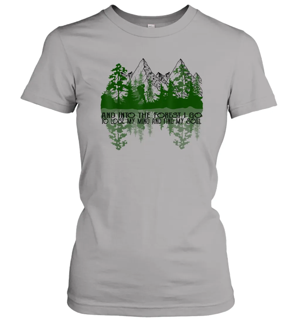 And Into The Forest I Go To Lose My Mind And Find My Soul Women Cotton T-Shirt