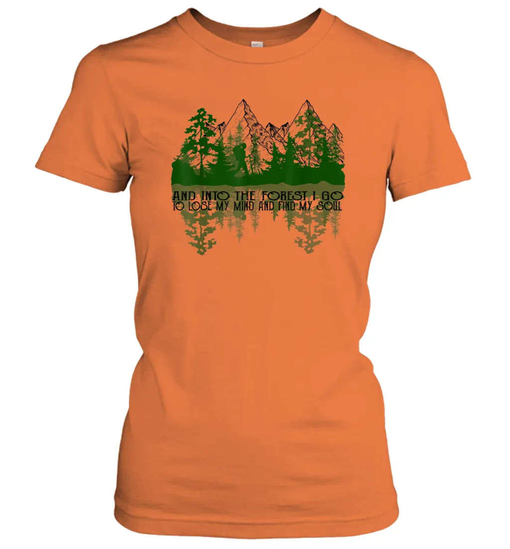 And Into The Forest I Go To Lose My Mind And Find My Soul Women Cotton T-Shirt