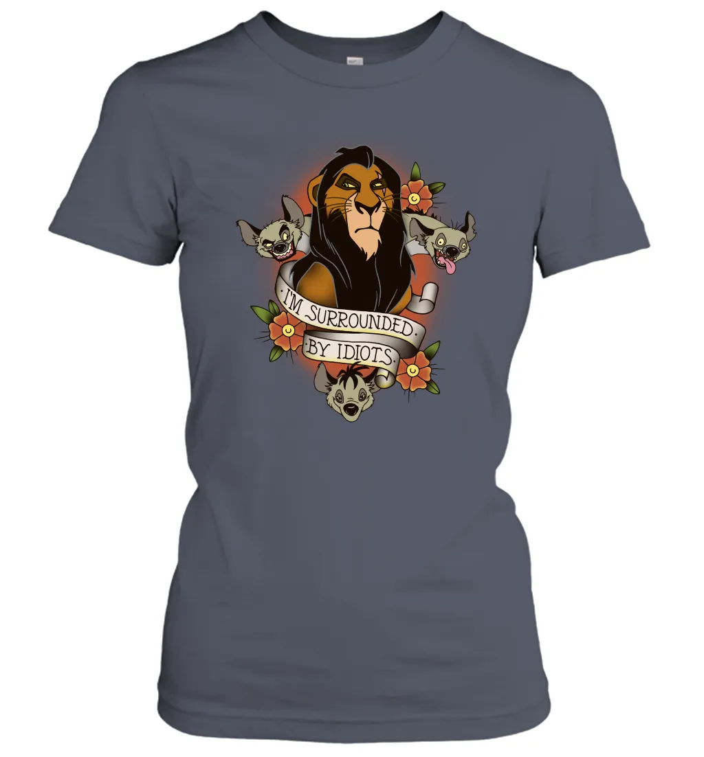 Disney Lion King Scar and Hyenas I'm Surrounded By Idiots Women Cotton T-Shirt