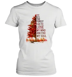 Into The Forest I Go, To Lose My Mind And Find My Soul Women Cotton T-Shirt