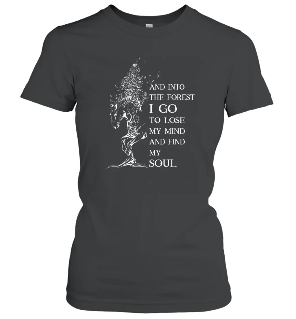 Into The Forest I Go To Lose My Mind And Find My Soul Women Cotton T-Shirt