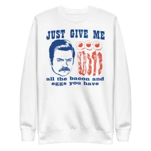 Just Give Me All the Bacon - Unisex Sweatshirt