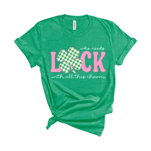 'Who Needs Luck With All This Charm?' Graphic Tee